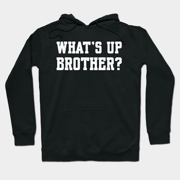 Sketch Streamer Whats Up Brother Hoodie by Shopinno Shirts